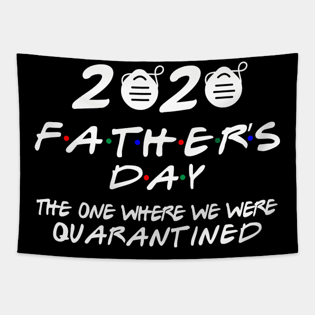 fathers day 2020 THE ONE WHERE WE WERE QUARANTINED Tapestry by Attia17