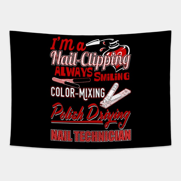 I'm A Nail Clipping Always Smiling Color Mixing Polish Drying Nail Technician Tapestry by fromherotozero