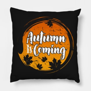 Autumn is Coming quote Pillow