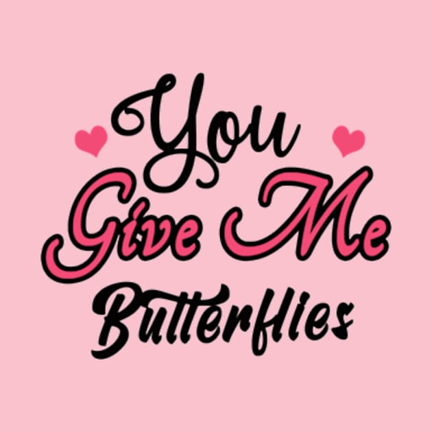 You Give Me Butterflies by Shop Ovov