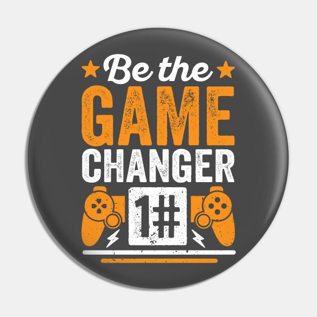 Be The Game Changer Pin by Kingdom Arts and Designs