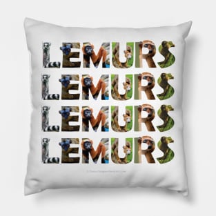 Lemurs Lemurs Lemurs Lemurs - wildlife oil painting word art Pillow