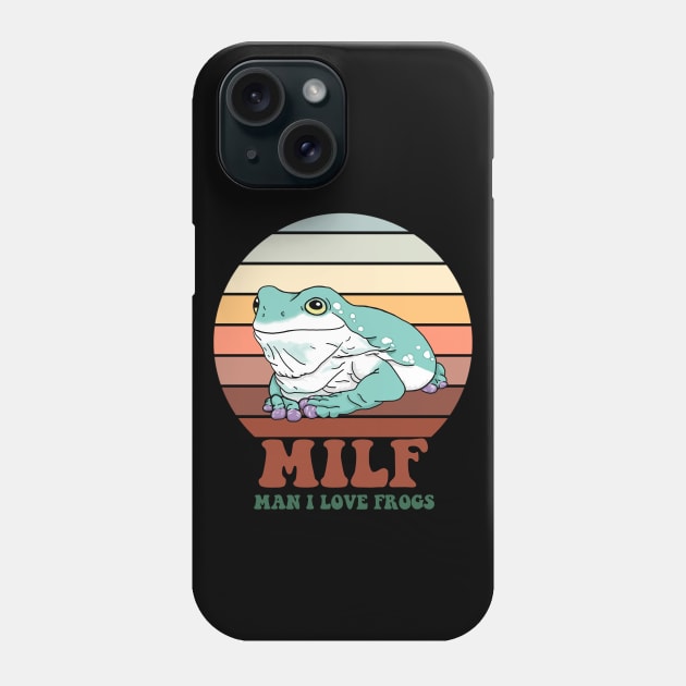 MILF: Man I Love Frogs Phone Case by SNK Kreatures
