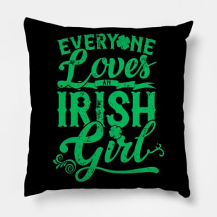 Everyone Loves An Irish Girl St Patricks Day Pillow