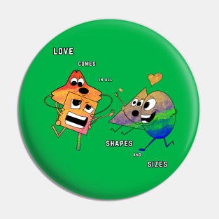 Love comes in all shapes and sizes Pin