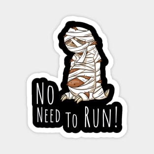 No Need To Run Mummy Halloween Art Sleepy Sloth Magnet