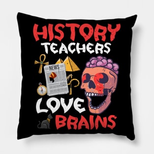 History Teachers  Love Brains Halloween Teachers Teaching Pillow