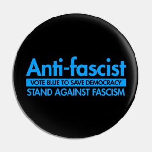 Anti-Fascist - Vote Blue to Save Democracy Pin