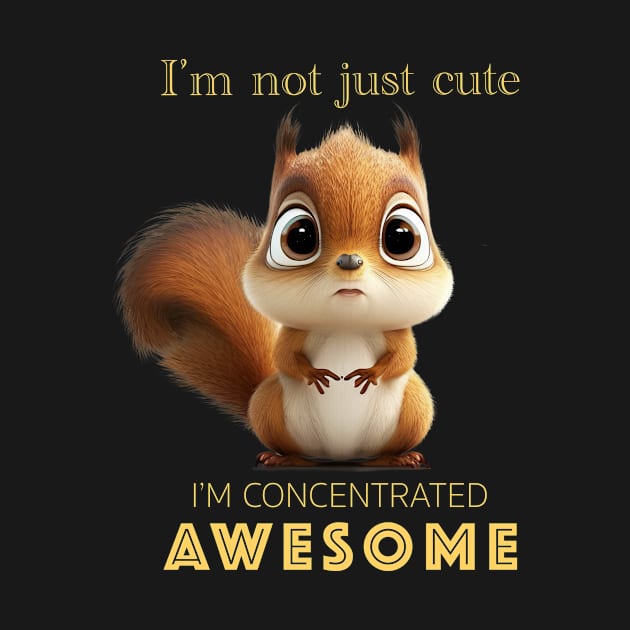 Squirrel Concentrated Awesome Cute Adorable Funny Quote by Cubebox