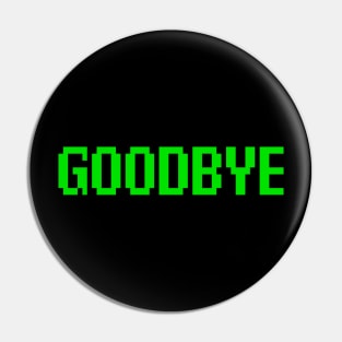 Goodbye Retro Pin