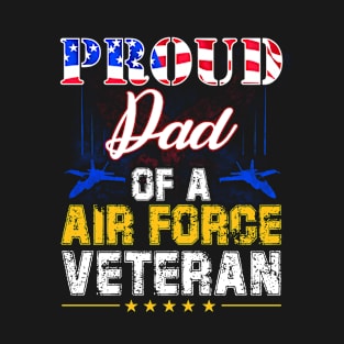 Proud Dad Of A Air Force Veteran-Vintage American Flag T-Shirt