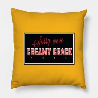 sorry we're creamy crack free Pillow