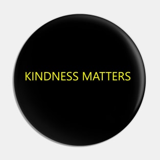 Kindness Matters Pin