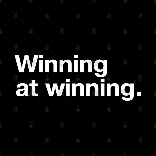 Winning at winning. by TheBestWords