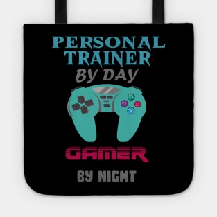 Personal Trainer by day Gamer by night Tote