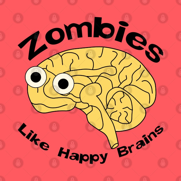 Zombies Happy Brain by Barthol Graphics