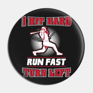 BASEBALL: Hit Hard Run Fast Turn Left Gift Pin