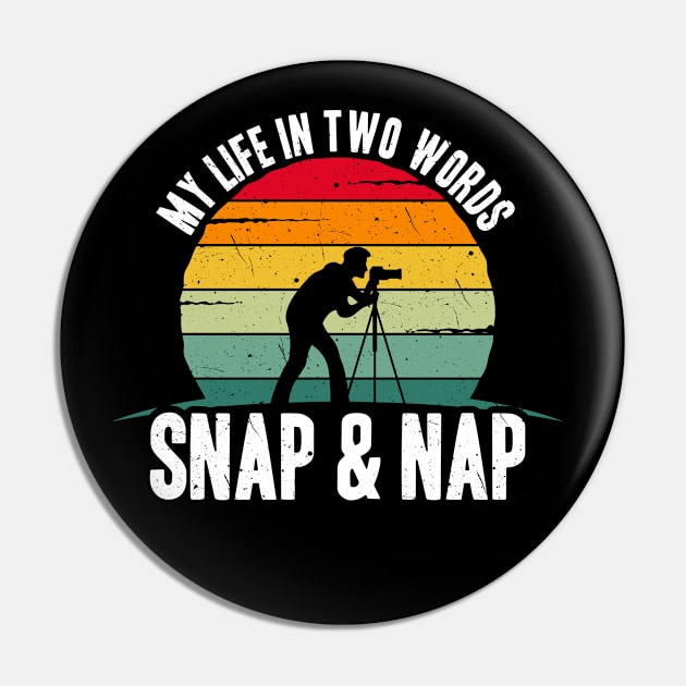 Photography - My Life In Two Words - Snap And Nap Pin by LetsBeginDesigns