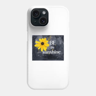 Be The Sunshine Quote Yellow flower Phone Case