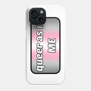 Queer as in... Me - Demigirl Flag Phone Case