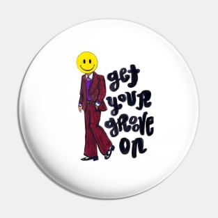 Get Your Groove On Pin