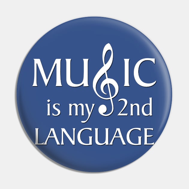 MUSIC IS MY 2ND LANGUAGE (White Lettering) Pin by Vehicle City Music