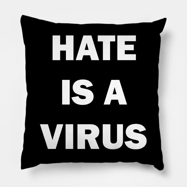 Hate is a virus Pillow by valentinahramov