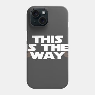 This is the Way (Mudhorn) Phone Case