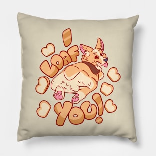 I LOAF YOU CORGI SPLOOT T-SHIRT Pillow