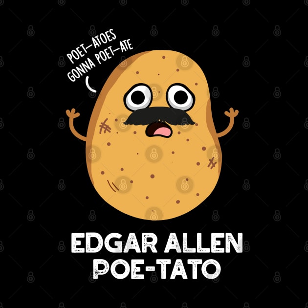 Edgar Allen Poe-tato Cute Potato Pun by punnybone