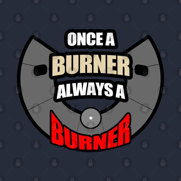 Once A Burner - Inspired by Burning Man by tatzkirosales-shirt-store