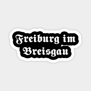 Freiburg im Breisgau written with gothic font Magnet