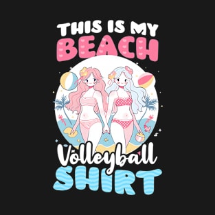 Beach Volleyball Shirt | My Beach Volleyball Outfit T-Shirt