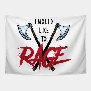 I Would Like To Rage! Tapestry