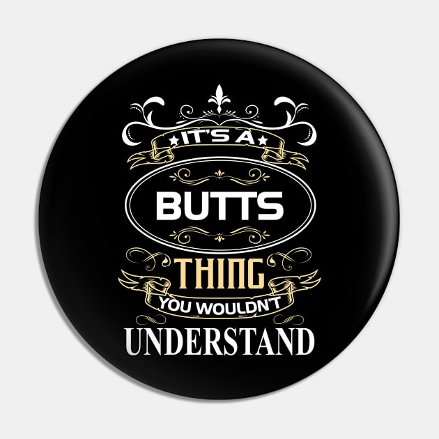 Butts Name Shirt It's A Butts Thing You Wouldn't Understand Pin by Sparkle Ontani