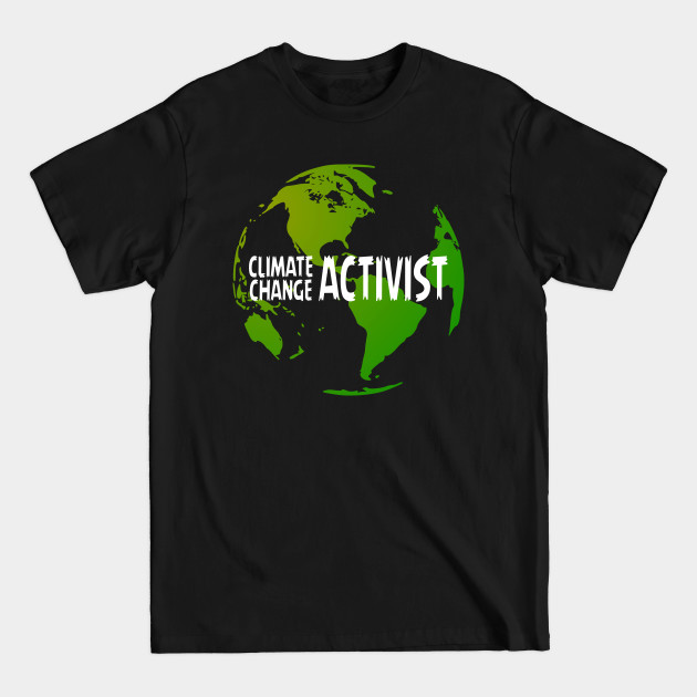 Disover Climate Change Activist, Climate Strike, Climate awareness - Climate Change - T-Shirt