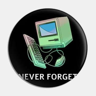 Never Forget PC Pin