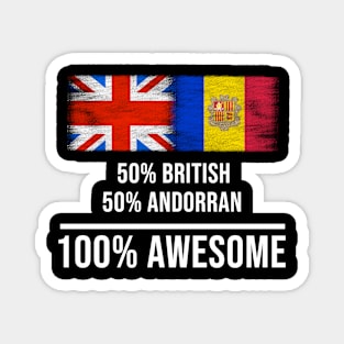 50% British 50% Andorran 100% Awesome - Gift for Andorran Heritage From Andorra Magnet