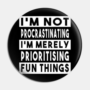 I'm Not Procrastinating (UK Variant) Pin