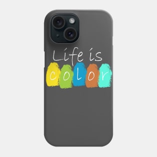 life is color t-shirt Phone Case