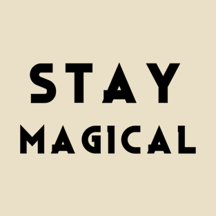 Stay magical T-Shirt