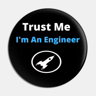 engineer humor geek gift : trust me i'm an engineer Pin