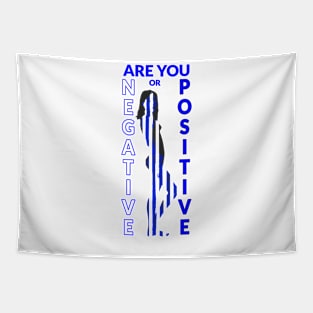 Are you negative or positive? Tapestry