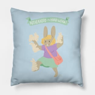 Motherhood is Hard Work! Pillow