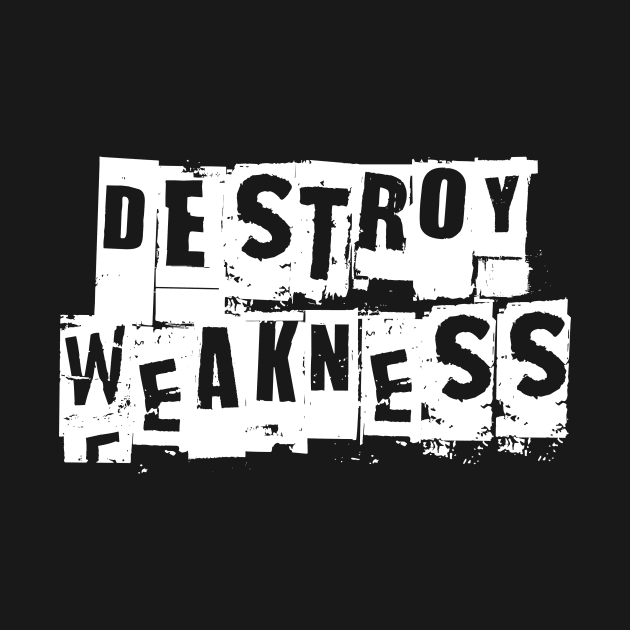 Destroy Weakness Workout Motivation - Gym Workout Fitness by fromherotozero