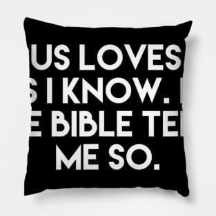 Jesus Loves Me This I Know For The Bible Tells Me So Pillow