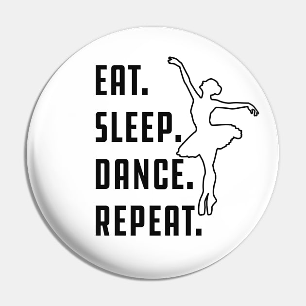 Dance - Eat sleep dance repeat Pin by KC Happy Shop