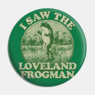 I Saw The Loveland Frogman 1955 Pin