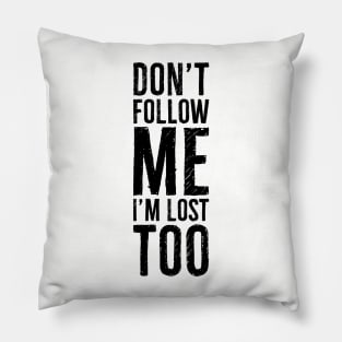 Do not follow me Pillow