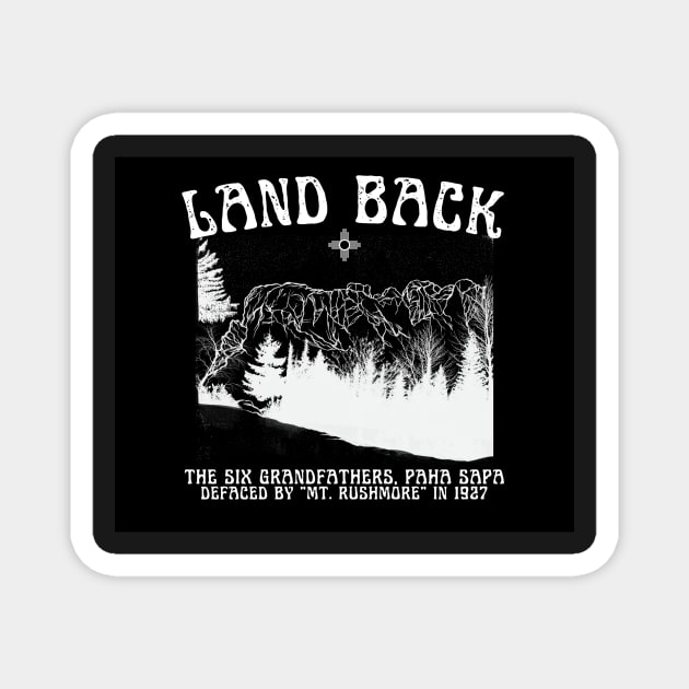 LAND BACK: The Six Grandfathers Native American Sacred Monument Design Magnet by DXTROSE